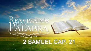 2 SAMUEL CAP 21 (REAVIVADOS POR SU PALABRA)