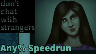 [World Record] Don't Chat With Strangers Any% Speedrun in 5:03