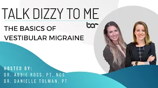 Episode 18: Vestibular Migraine (The Basics)