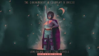 The Chainsmokers & Coldplay - Something Just Like This vs. Avicii - Levels by Rudeejay & Da Brozz