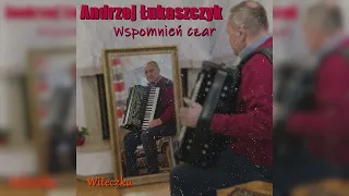 Andrzej Łukaszczyk - Witeczku