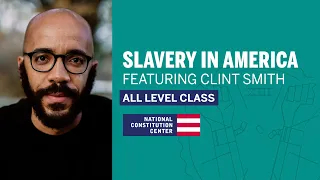 Slavery in America: The Constitution to Reconstruction with Clint Smith