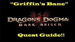 Dragons Dogma: Dark Arisen "Griffin's Bane" Walkthrough/Overview