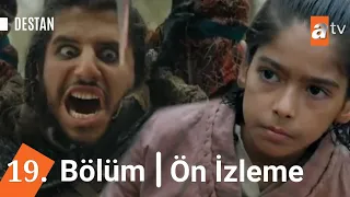 Destan 19. Bölüm Ön İzleme