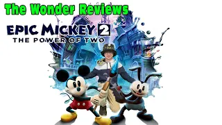 The Wonder Reviews - Epic Mickey 2: The Power of Two