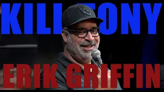 KILL TONY #568 - ERIK GRIFFIN