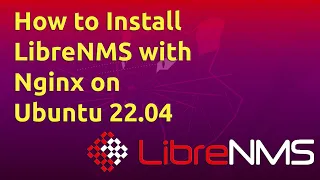 How to Install LibreNMS with Nginx on Ubuntu 22.04