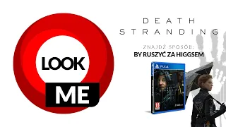 Death Stranding PL – Znajdź sposób by ruszyć za Higgsem.