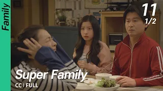 [CC/FULL] Super Family EP11 (1/2) | 초인가족