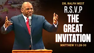 RSVP(The Great Invitation)- Dr. Ralph D. West Matthew 11:28-30 Sermon