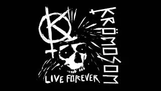 Krömosom - Live Forever - ( FULL )