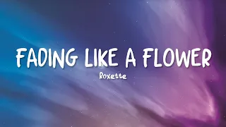 Roxette - Fading Like A Flower (1991) Lyrics