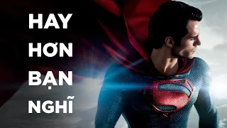 MAN OF STEEL HAY HƠN BẠN NGHĨ