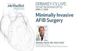 Minimally Invasive AFib Surgery (Randall Wolf, MD) April 7, 2020