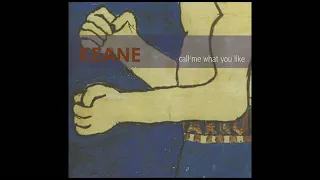 Call me what you like (KEANE)