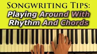 Chord Progressions And Rhythmic Variations: Songwriting Secrets