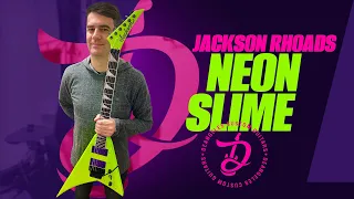 Jackson Rhoads NEON SLIME!