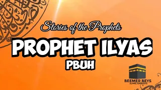 Story of Prophet Ilyas - Stories of the Prophets Series