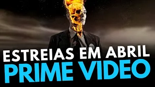 NOVIDADES PRIME VIDEO ABRIL 2024: LISTA COMPLETA (Séries e Filmes) | Lançamentos Prime Video Brasil