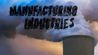 Manufacturing Industries | Class 10 | Geography