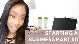 HOW TO START A BUSINESS 101 PART IIII | WORK FROM HOME