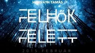 HORVÁTH TAMÁS - FELHŐK FELETT (promo)