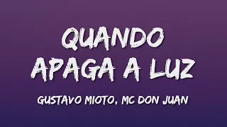 Gustavo Mioto, MC Don Juan - Quando Apaga A Luz (LETRA)