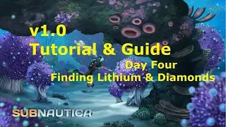 Subnautica v1.0 Tutorial Playthrough: Day 4 Finding Diamonds & Lithium