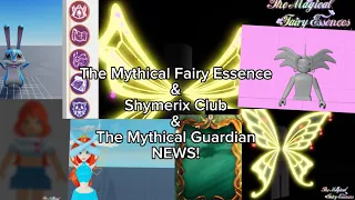 The Fairy Mythical Essence & Shymerix Club & The Mythical Guardian 🗞️NEWS 🗞️