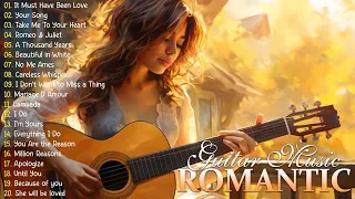 TOP 30 ROMANTIC GUITAR MUSIC ♥ Let The Sweet Sounds Of Romantic Guitar Music Warm You