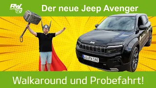 Der neue Jeep Avenger - Thor wäre neidisch! - Walkaround und Probefahrt, Daten & Preise