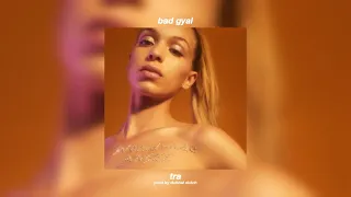 bad gyal - tra // slowed + reverb