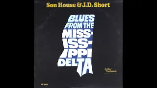 Son House & J.D. Short - Blues From Mississippi Delta(Full Album)