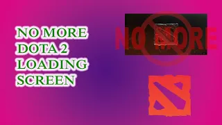 how to remove Dota2 loading screen 2023 | 100% working