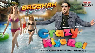 Badshah - Crazy Kiya Re (Official Video) | New Hindi Song 2022 | Pomson Music