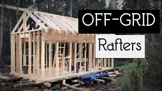 Watch me frame the entire OFF-GRID cabin ROOF RAFTERS - START to FINISH