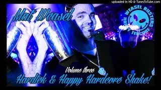 Mat Weasel - Hardtek & Happy Hardcore Shake vol3
