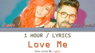 Felix Cartal feat. Lights | Love Me [1 Hour Loop] With Lyrics