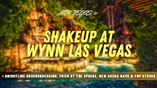 Wynn's Management Change, Vegas High Speed Train Breaks Ground, New Arena Name & Phish at the Sphere