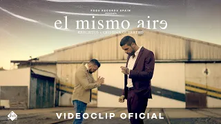 Rebujitos x Cristian Guerrero - El mismo aire (Videoclip Oficial)