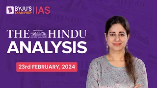 The Hindu Newspaper Analysis | 23rd February 2024 | Current Affairs Today | UPSC Editorial Analysis