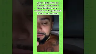 Cantor Naldo afirma ter sido ele quem convidou Gisele Bündchen para vir ao Carnaval #shorts