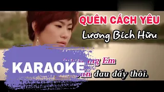 QUÊN CÁCH YÊU | KARAOKE BEAT GỐC BÈ | LƯƠNG BÍCH HỮU