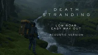 Low Roar - Easy Way Out (Death Stranding Version)