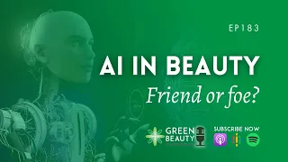 EP183. AI in beauty - friend or foe?