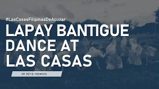 “Lapay Bantigue” at Las Casas Filipinas de Acuzar // Bataan, Philippines // Dr. Rey Fremista