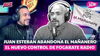 JUAN ESTEBAN ABANDONA EL MAÑANERO, EL NUEVO CONTROL DE FOGARATE RADIO
