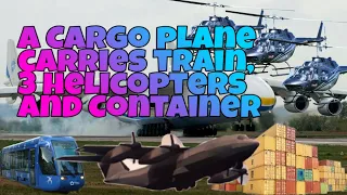 Cargo Plane Load 3 Helicopters + Train and a Container.