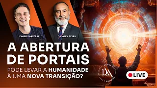 A abertura de portais pode levar a humanidade à uma nova transição? | Live com Dr. Alex