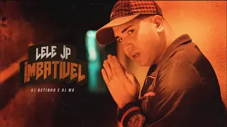 Mc Lele JP - Imbatível (Prod. DJ Betinho)